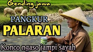 Download lagu GENDING JAWA PANGKUR PALARAN || KONCO NGASO JAMPI SAYAH‼️~ MONGGO DI PUN LARAS mp3