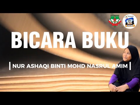 BICARA BUKU -NUR ASHAQI BINTI MOHD NASRUL AMIM