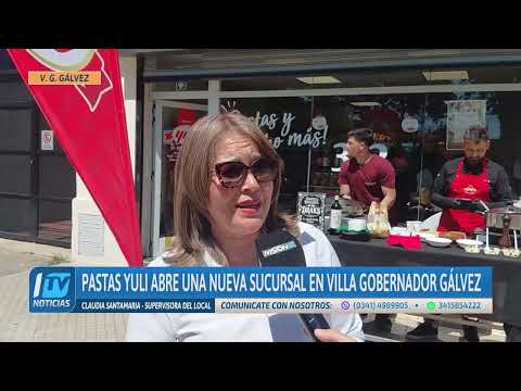 SANTAMARIA   PASTAS YULI ABRE UNA NUEVA SUCURSAL EN VILLA GOBERNADOR GÁLVEZ