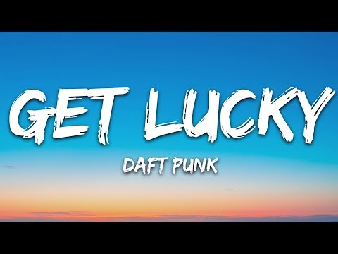 Daft Punk - Get Lucky (Lyrics) ft. Pharrell Williams, Nile Rodgers