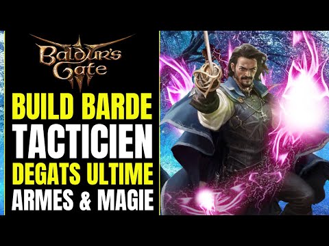 Baldur’s Gate 3 Build Barde : ULTIME HOMME A TOUT FAIRE - Archer + Mêlée + Magie | Magicien Guerrier
