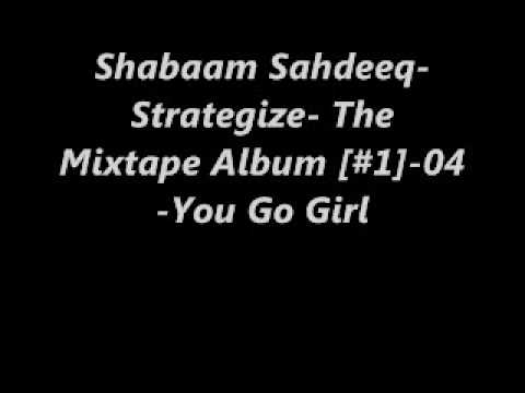 Shabaam Sahdeeq - You Go Girl