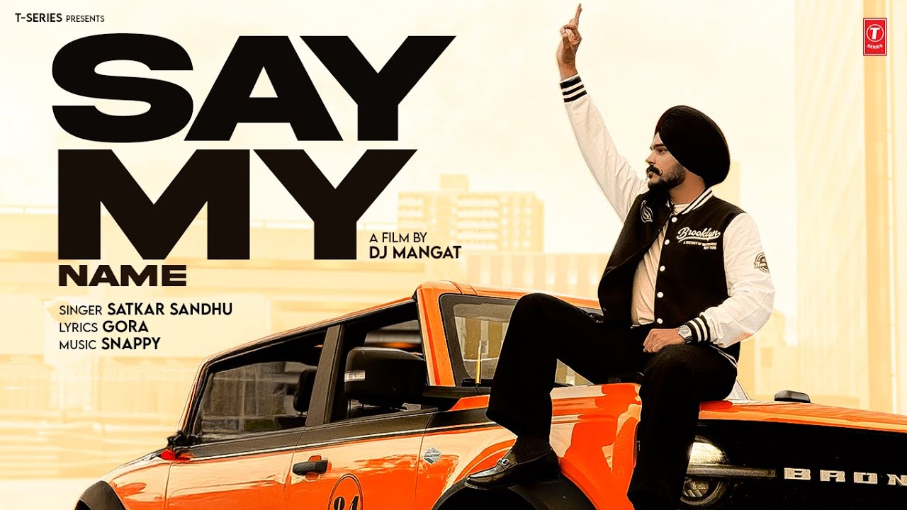 Say My Name Lyrics | Satkar Sandhu
