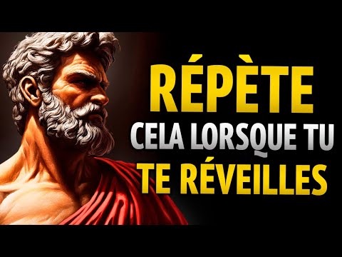 RÉPÉTEZ CES AFFIRMATIONS POSITIVES CHAQUE MATIN ET CHANGEZ VOTRE VIE | 8 LEÇONS DE STOÏCISME
