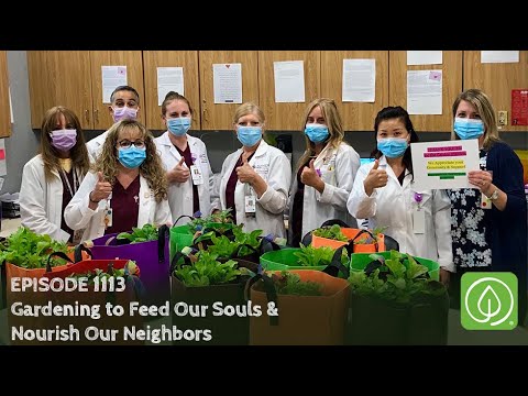 Growing a Greener World Episode 1113 – Gardening to Feed Our Souls and Nourish Our Neighbors