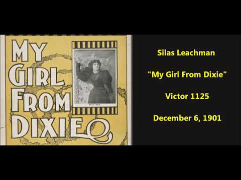 Silas Leachman "My Girl From Dixie" (1901) Victor 1125 Talking Machine Company = Leachman BIOGRAPHY