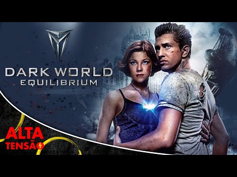 Dark World - Equilibrium - Filme Completo Dublado - Filme de Ação | Alta Tensão