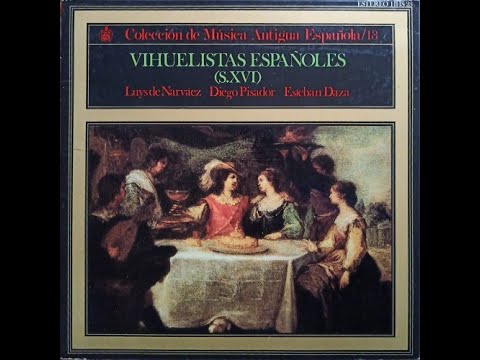 Luys De Narvaez, Diego Pisador, Esteban Daza, Jorge Fresno - Vihuelistas Españoles (S. XVI) [1974]