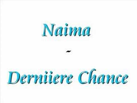Naima - Derniere chance