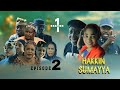 HAKKIN SUMAYYA (EPIOSDE 02) Latest Hausa Film Original 2023#