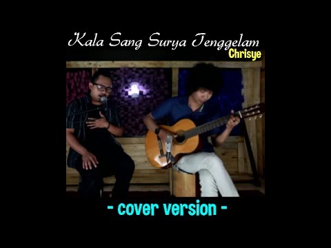 Kala Sang Surya Tenggelam - CHRISYE (Alex & Galuh version)