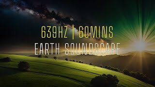 639Hz | Ambient Soundscape | 60 minutes