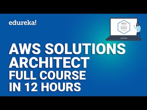 AWS Full Course - Solutions Architect [12 Hours] | AWS Certified Solutions Architect [2024] |Edureka