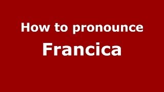 How to pronounce Francica