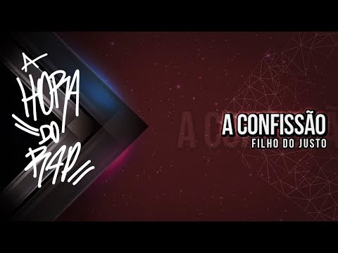 Filho do Justo part A Cúpula e Unção L - A Confissão (Videoclipe Oficial)