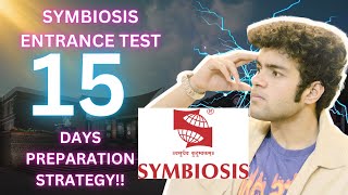 Symbiosis Entrance Test 15 DAYS Preparation Strategy | Selection Guaranteed💯 | Symbiosis Pune
