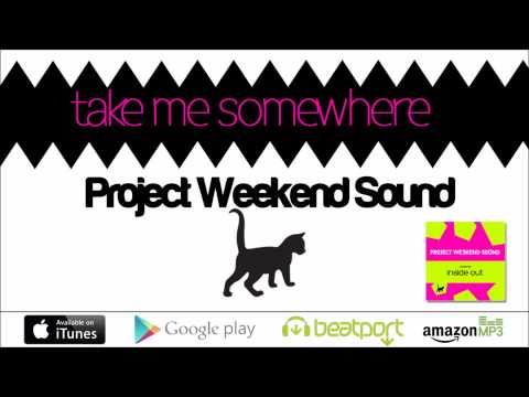 (House) Project Weekend Sound - Take Me Somewhere (Inside Out EP)