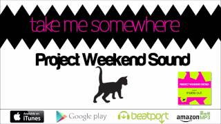 (House) Project Weekend Sound - Take Me Somewhere (Inside Out EP)