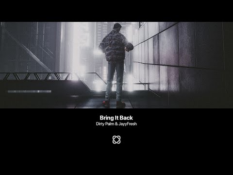 Dirty Palm & JayyFresh - Bring It Back