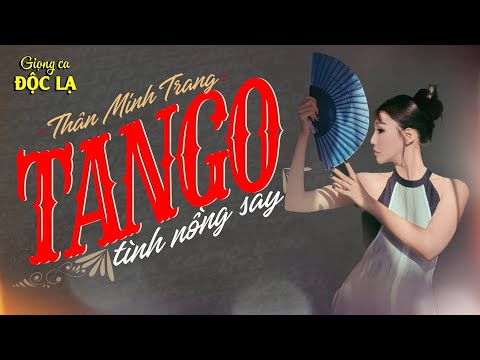 Tango Tình Nồng Say Sáng Tác Mới Nhất của Thân Minh Trang (Giọng Ca Độc Lạ)| Nhạc Khiêu Vũ Đỉnh Nhất