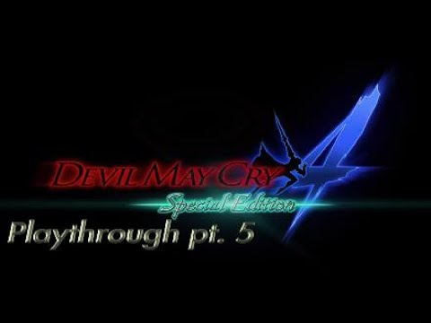 Devil May Cry 4 SE Playthrough pt. 5