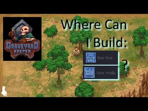 Where To Build Vine Trellises and Bee Hives - Graveyard Keeper