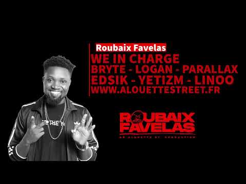 We in charge - BRYTE x LOGAN x PARALLAX (beat by EDSIK x YETIZM x LINOO) Roubaix Favelas