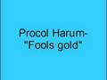 Procol Harum- Fools gold 