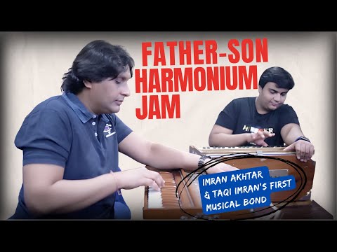 Father-Son Harmonium Jam: Imran Akhtar & Taqi Imran's First Duet