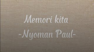 Download lagu Nyoman Paul - memori kita 🎶 mp3