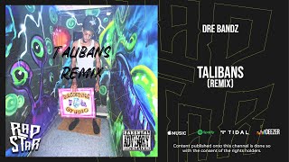 Dre Bandz - “Talibans” (Bruv Mix)
