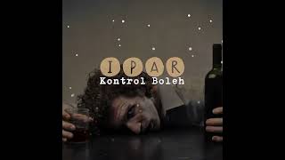 Download lagu IPAR  KONTROL  BOLEH_Dj Remix ( M/V) 2022 mp3