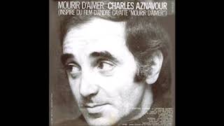 Charles Aznavour - Mourir d&#39;aimer