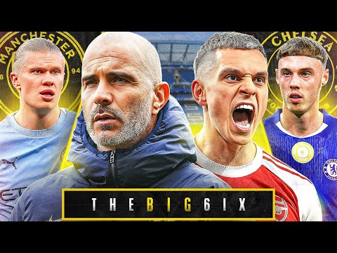 MARESCA SACKED! ROSENIOR IN!? | ARSENAL GO 4 CLEAR AS CITY SLIP! | CITY VS CHELSEA! | The Big 6ix