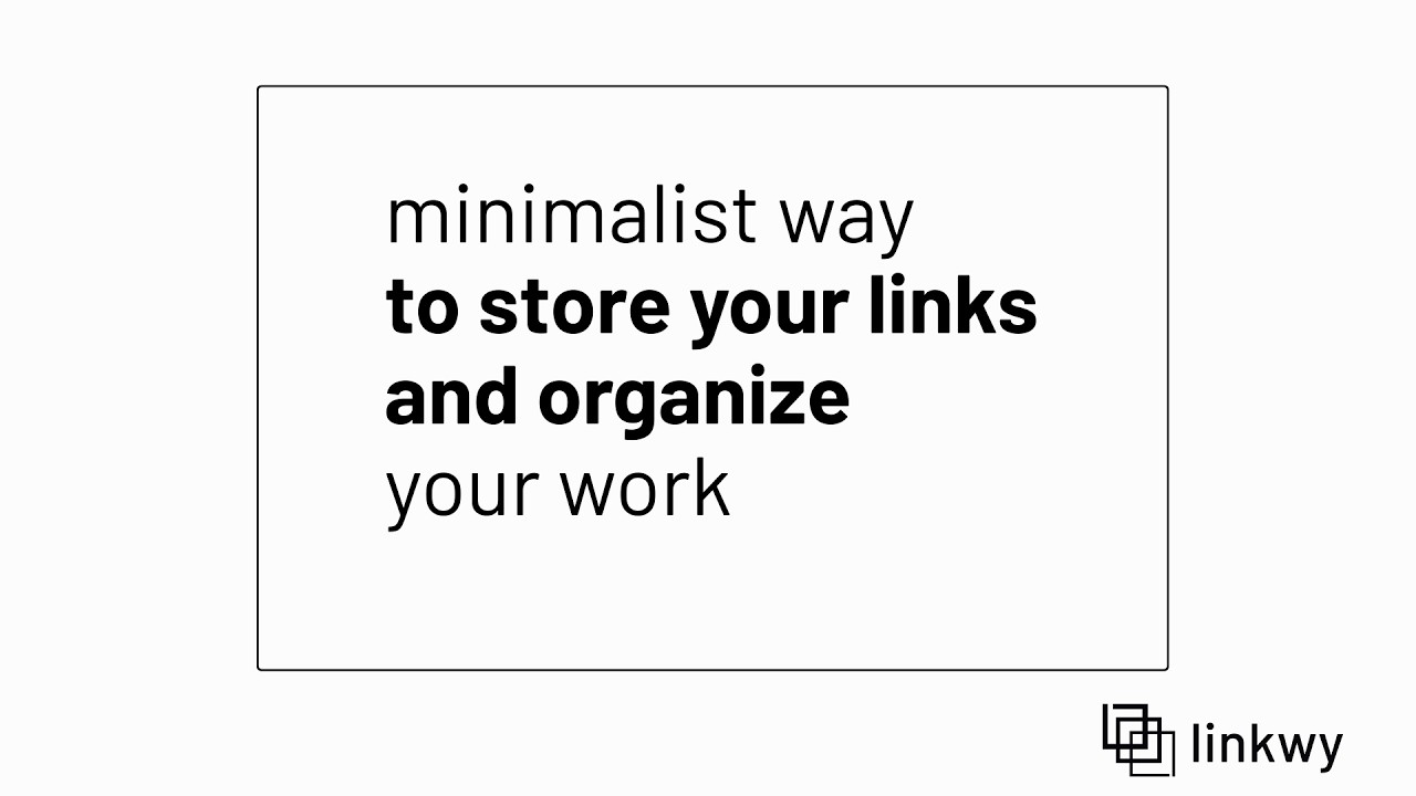 Watch how Linkwy helps you store, organize, and share your links
