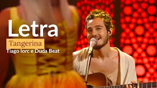 tangerina • tiago iorc, duda beat | letra