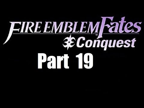 Fire Emblem Fates Walkthrough (Conquest) Part 19: The Black Pillar