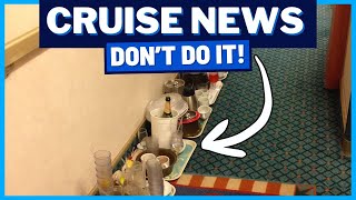 CRUISE NEWS: Don't Leave Mess Around the Cruise Ship, More Carnival Departure Changes & MORE!