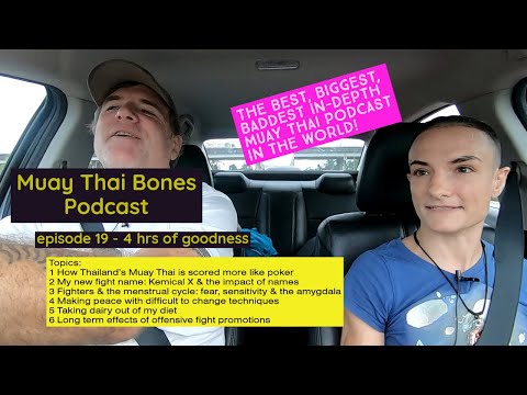 Muay Thai Bones Podcast ep 19 - Scoring Like Poker, Kemical X, Menstrual Cycles & Training