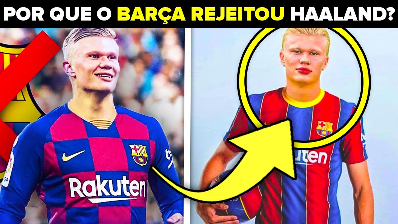 O Motivo Bizarro que Fez o Barça Rejeitar Haaland. Aqui está a Verdade...