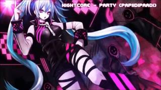 ► Nightcore - Party (Papiidipaadi)