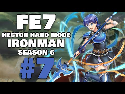 This Is THE Run - Fire Emblem: The Blazing Blade HHM Iron Man Part 7 [S6]