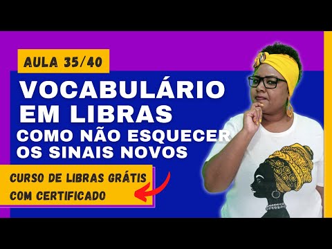 QUANDO E COMO AUMENTAR SEU VOCABULÁRIO DA LIBRAS (Aula 35/40 do curso gratuito com certificado)