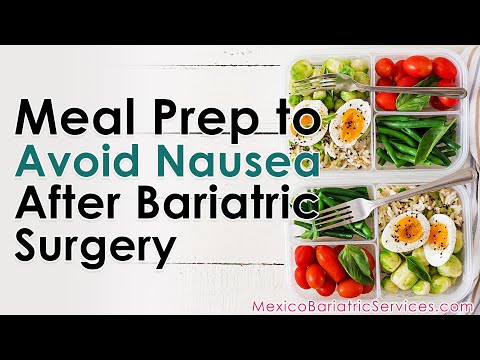 Meal Prep To Avoid Nausea After Bariatric Surgery | Mexico Bariatric Services