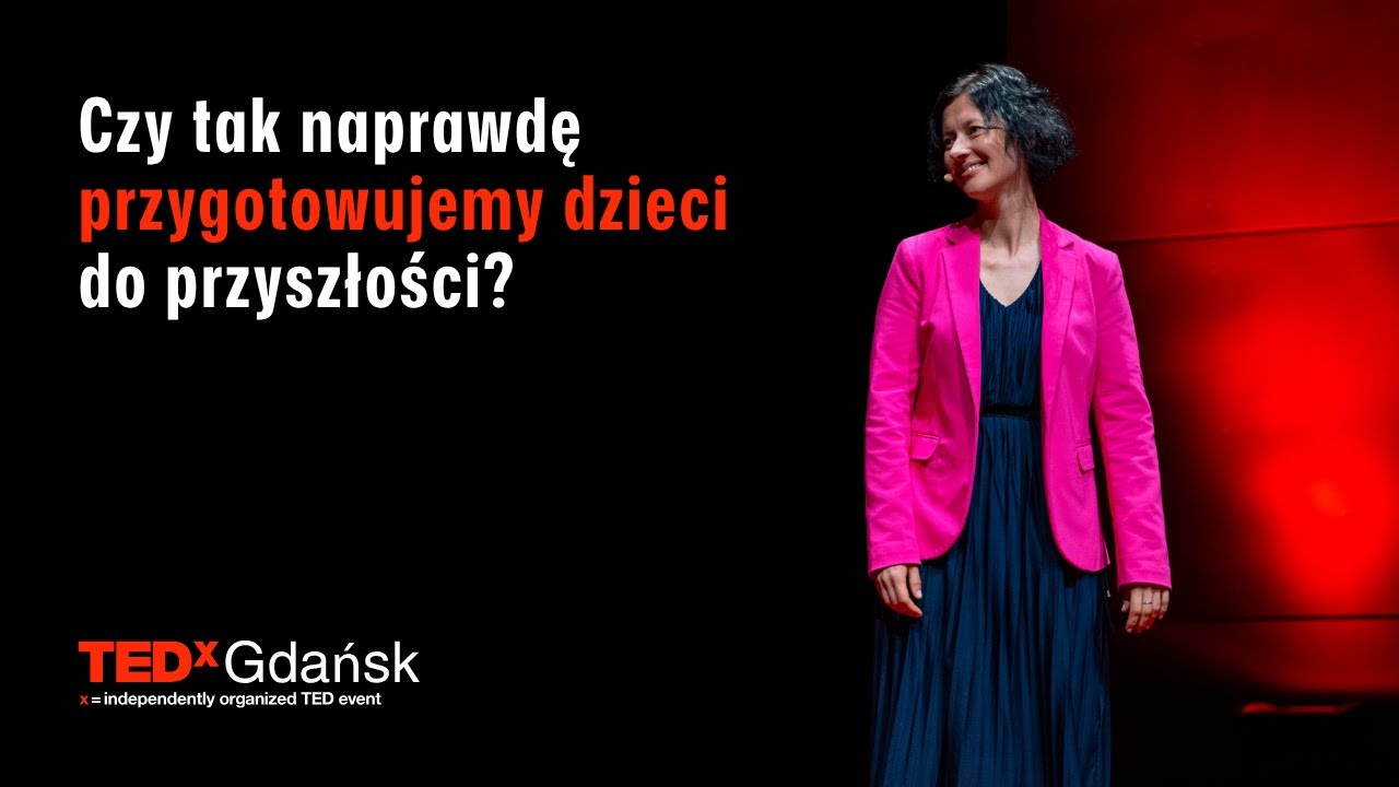Instrukcja obsługi najmłodszych w dobie dominacji AI | Agata Hofman | TEDxGdansk
