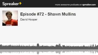 Episode #72 - Shawn Mullins (made with Spreaker)