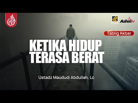 🔴 [LIVE] KETIKA HIDUP TERASA BERAT - Ustadz Maududi Abdullah, Lc حفظه الله