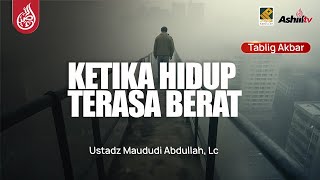 Download lagu 🔴 [LIVE] KETIKA HIDUP TERASA BERAT - Ustadz Maududi Abdullah, Lc حفظه الله mp3