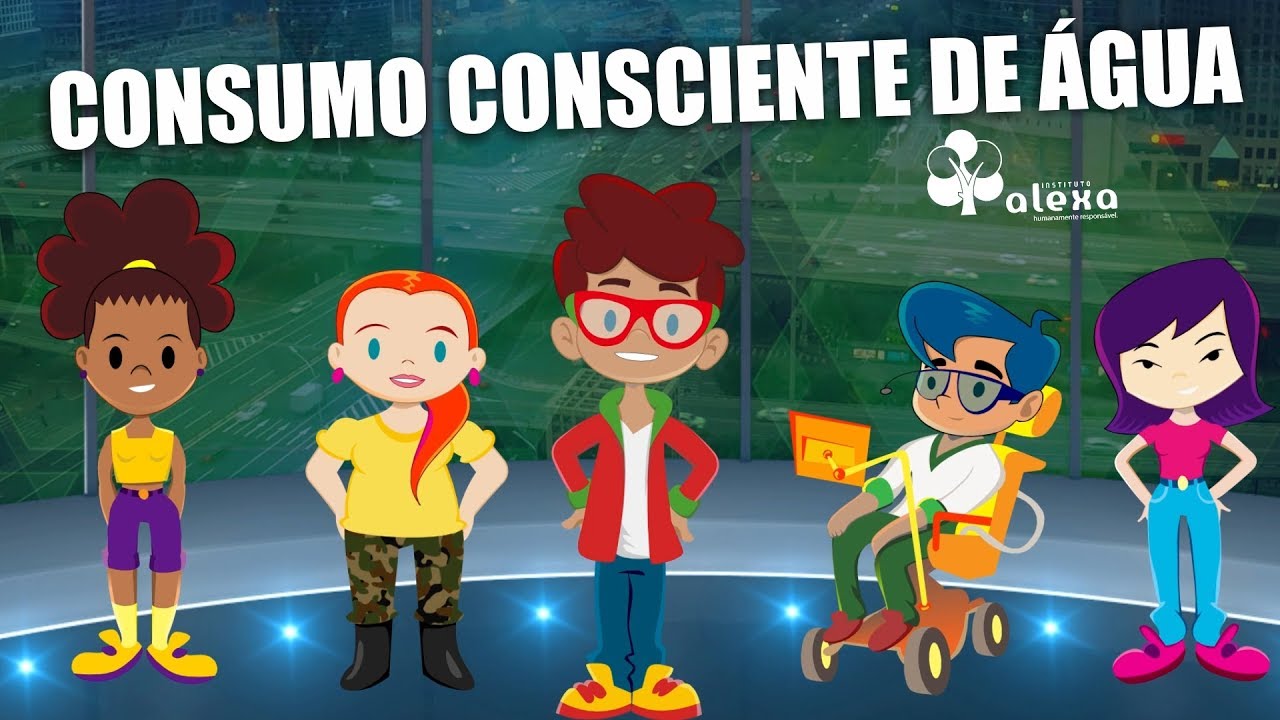 CONSUMO CONSCIENTE DA ÁGUA | A Turma do Instituto Alexa