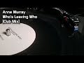 Anne Murray - Who's Leaving Who [Club Mix] (1986)